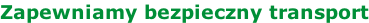 Zapewniamy bezpieczny transport