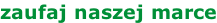 zaufaj naszej marce