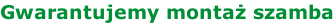 Gwarantujemy montaż szamba